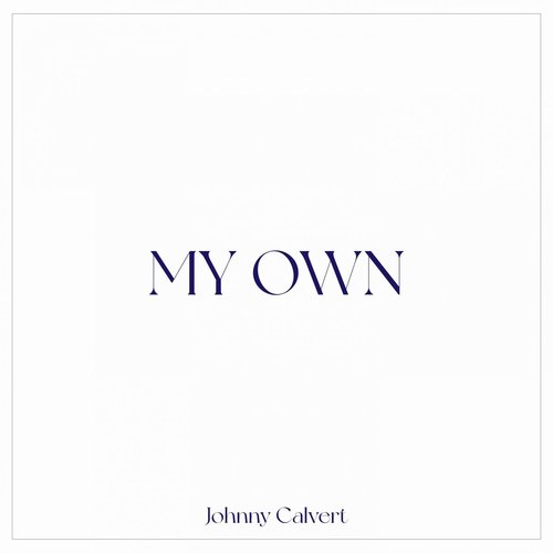 Johnny Calvert - My Own (Extended Mix) [ONLY]